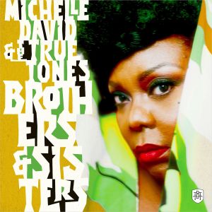 Michelle David & The True-tones terug met nieuwe single en album op Record Kicks
